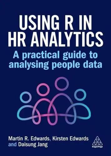 Using R in HR Analytics "A Practical Guide to Analysing People Data"
