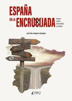 España en la encrucijada "Ensayos críticos sobre política y sociedad"