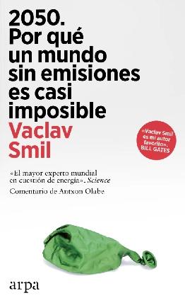 2050. Por qué un mundo sin emisiones es casi imposible