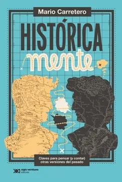 Historicamente "Claves para pensar y contar otras versiones del pasado"