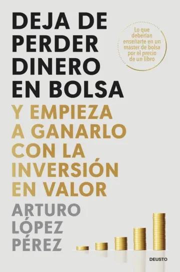 Deja de perder dinero en bolsa "Y empieza a ganarlo con la inversión en valor"