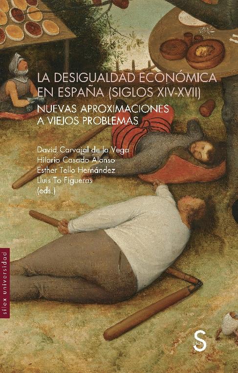 La desigualdad económica en España (siglos XIV-XVII) "Nuevas aproximaciones a viejos problemas"