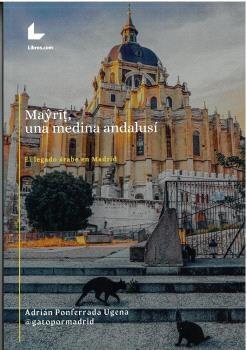 Mayrit, una medina andalusí "El legado árabe en Madrid"