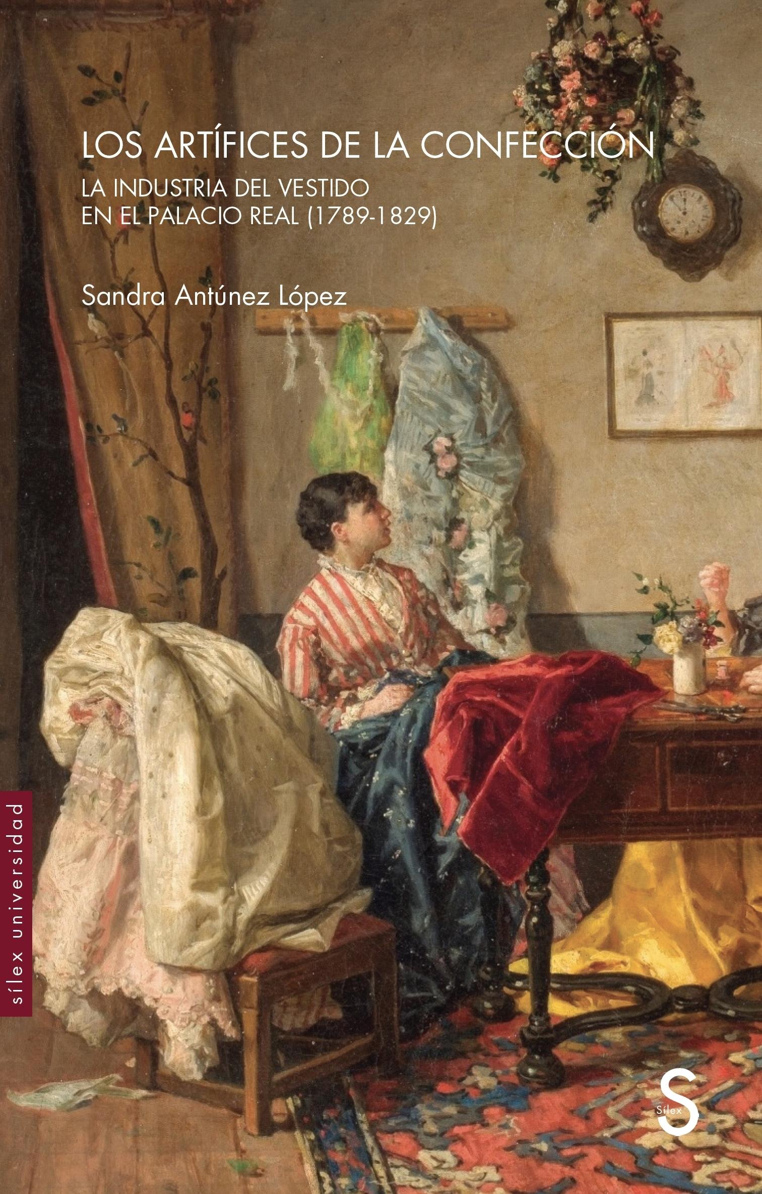 Los artífices de la confección "La industria del vestido en el Palacio Real (1789-1829)"