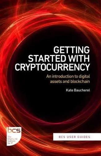 Getting Started With Cryptocurrency "An Introduction to Digital Assets and Blockchain"