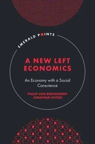 A New Left Economics "An Economy With a Social Conscience"