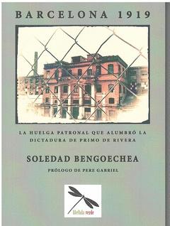 Barcelona 1919 "La huelga patronal que alumbró la dictadura de Primo de Rivera"