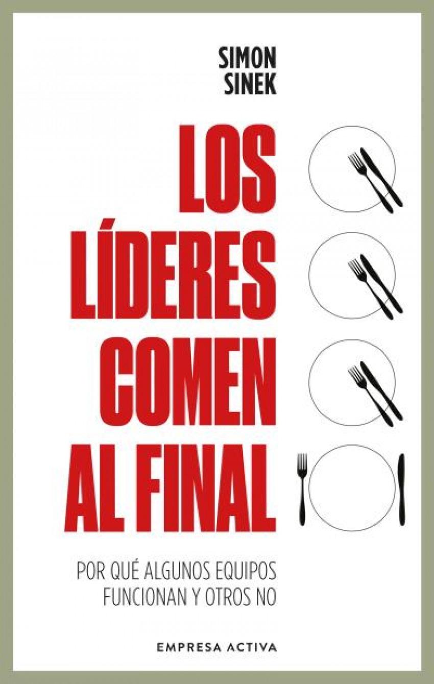 Los líderes comen al final "Por qué algunos equipos funcionan y otros no"