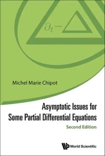 Asymptotic Issues for Some Partial Differential Equations