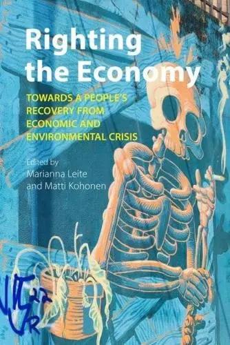 Righting the Economy "Towards a People's Recovery from Economic and Environmental Crisis"