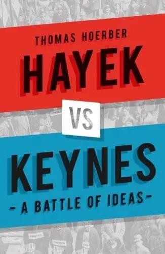 Hayek Vs Keynes "A Battle of Ideas"