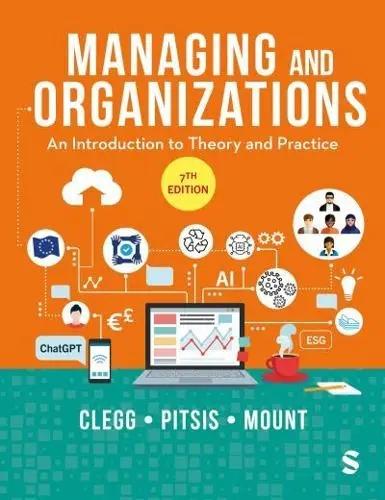 Managing and Organizations "An Introduction to Theory and Practice"