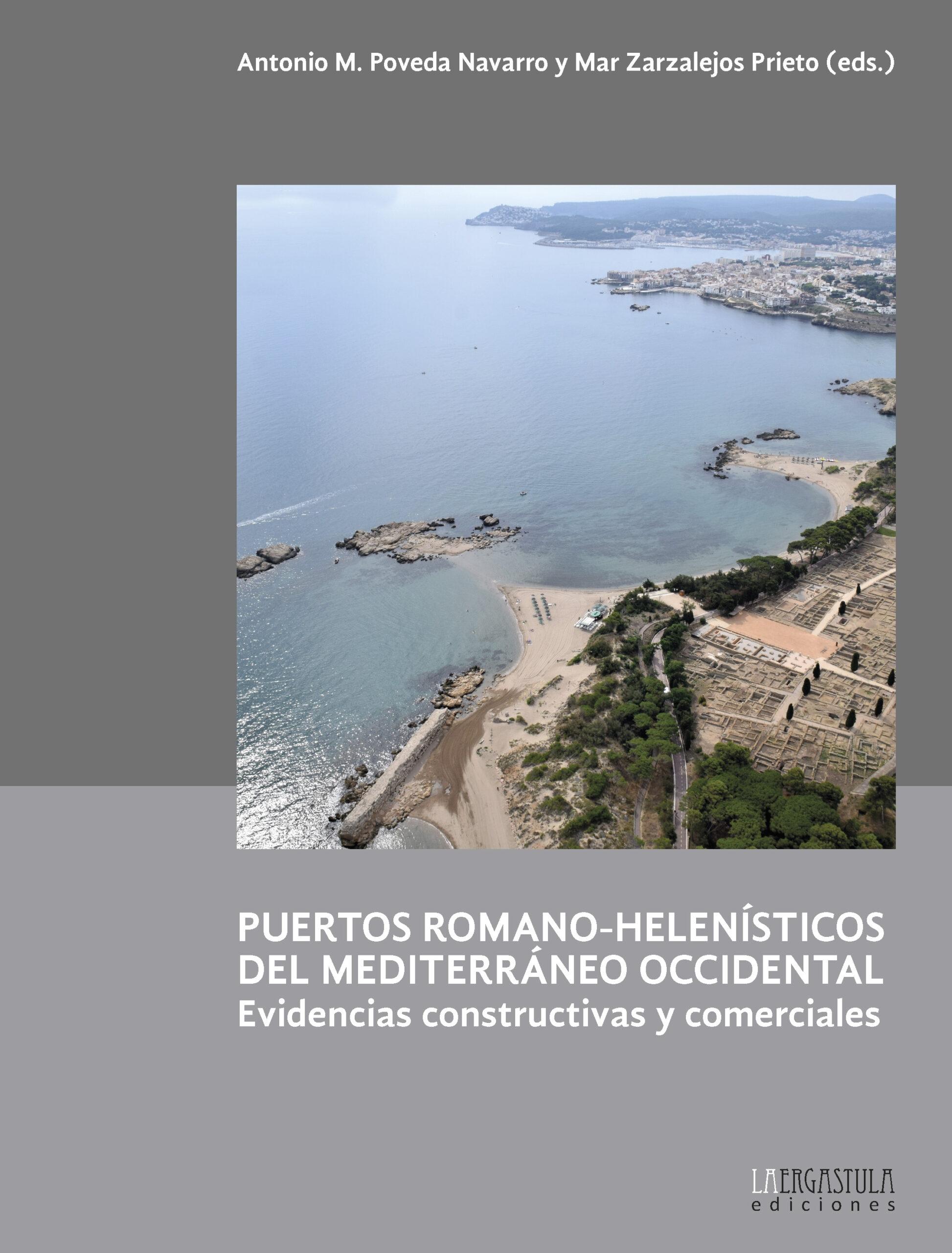 Puertos romano-helenísticos del Mediterráneo occidental "Evidencias constructivas y comerciales"