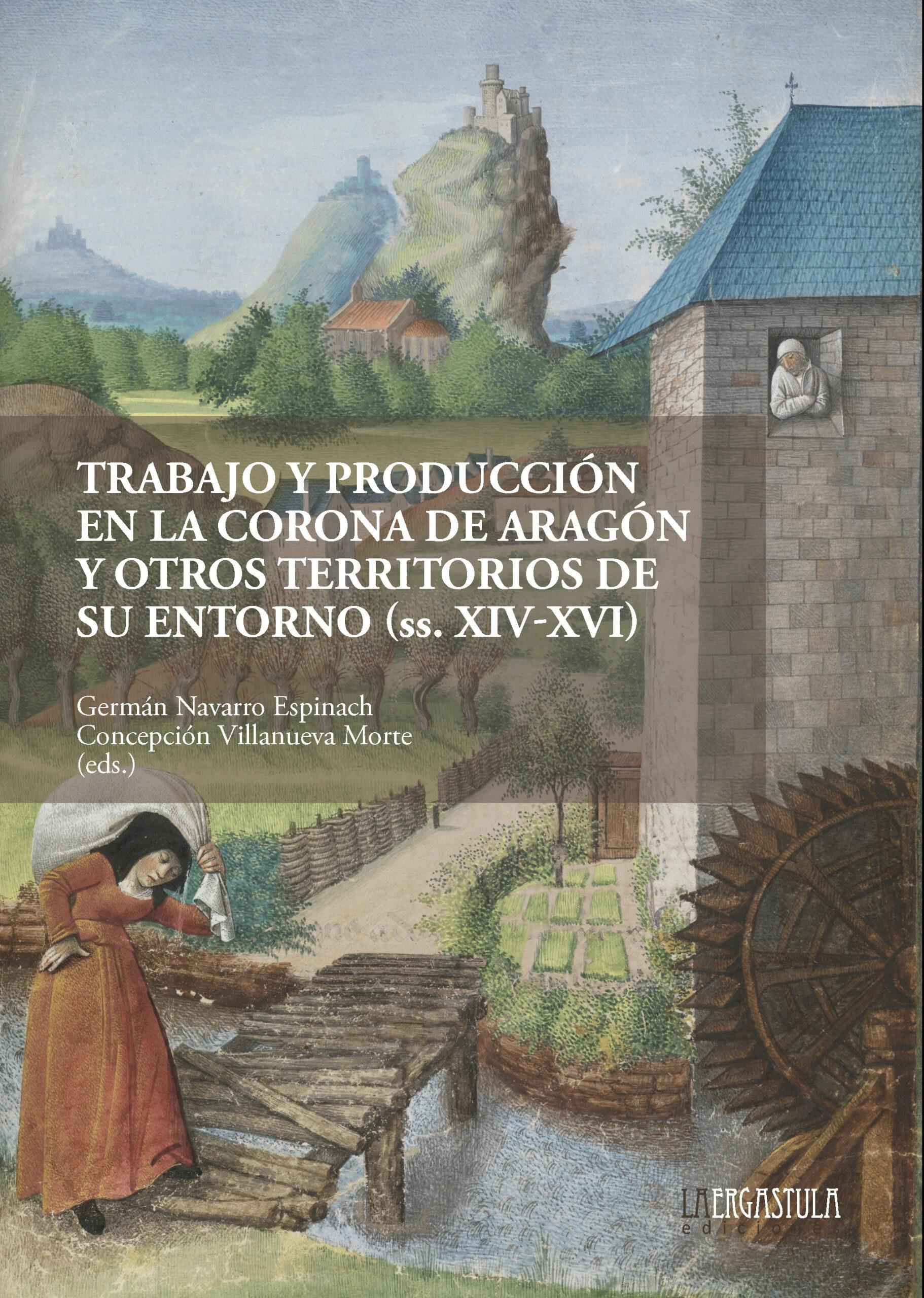 Trabajo y producción en la Corona de Aragón y otros territorios de su entorno "(ss. XIV-XVI)"