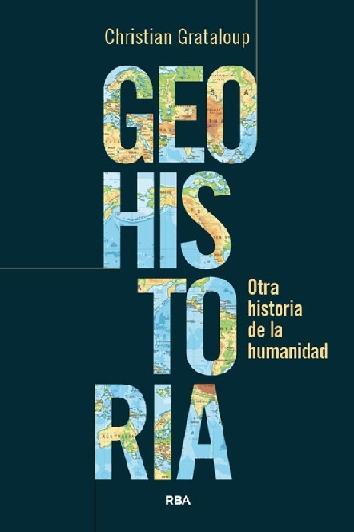 Geohistoria "Otra historia de la humanidad"