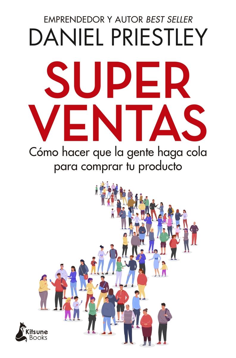 Superventas "Cómo hacer que la gente haga cola para comprar tu producto"
