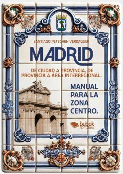 Madrid "De ciudad a provincia, de provincia a área interregional"