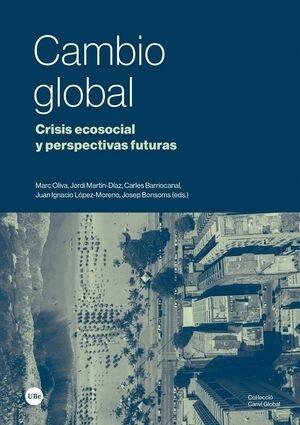 Cambio global "Crisis ecosocial y perspectivas futuras"