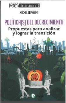 Políticas de decrecimiento "Propuestas para analizar y lograr la transición"