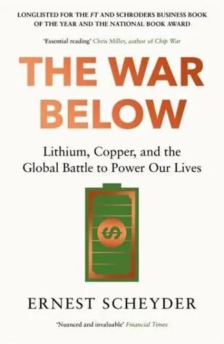 The War Below "Lithium, Copper, and the Global Battle to Power Our Lives"