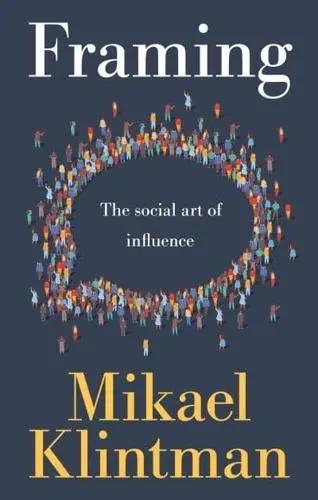 Framing "The Social Art of Influence"