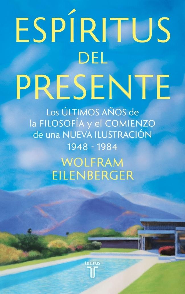 Espíritus del presente "Los últimos años de la filosofía y el comienzo de una Nueva Ilustración 1948-1984"