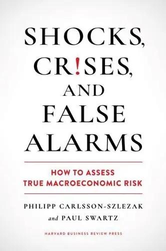 Shocks, Crises and False Alarms "How to Assess True Macroeconomic Risk"