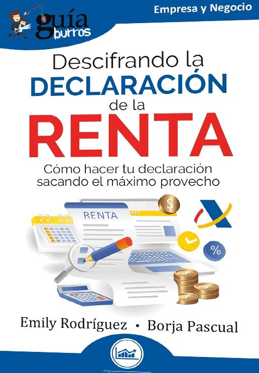 Descifrando la declaración de la renta "Cómo hacer tu declaración sacando el máximo provecho"
