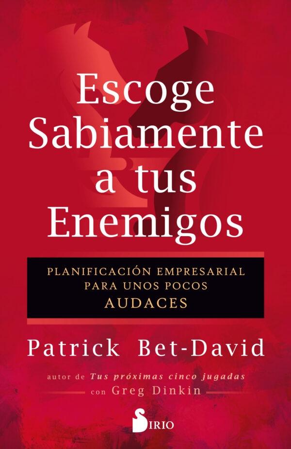Escoge sabiamente a tus enemigos "Planificación empresarial para unos pocos audaces"