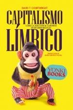 Capitalismo límbico "Cómo la adicción se convirtió en un gran negocio"