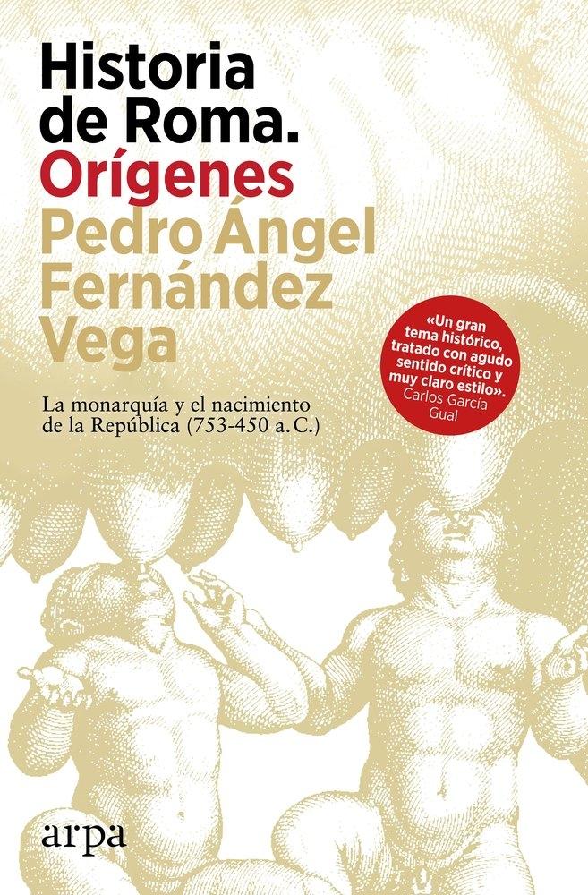 Historia de Roma. Orígenes "La monarquía y el nacimiento de la República (753-450 a.C.)"