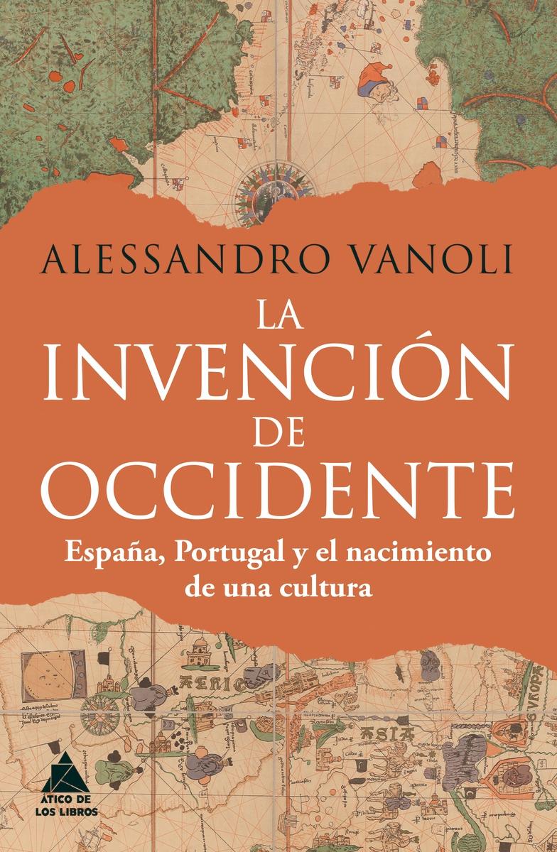 La invención de Occidente "España, Portugal y el nacimiento de una cultura"
