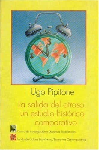 La salida del atraso "Un estudio histórico comparativo"