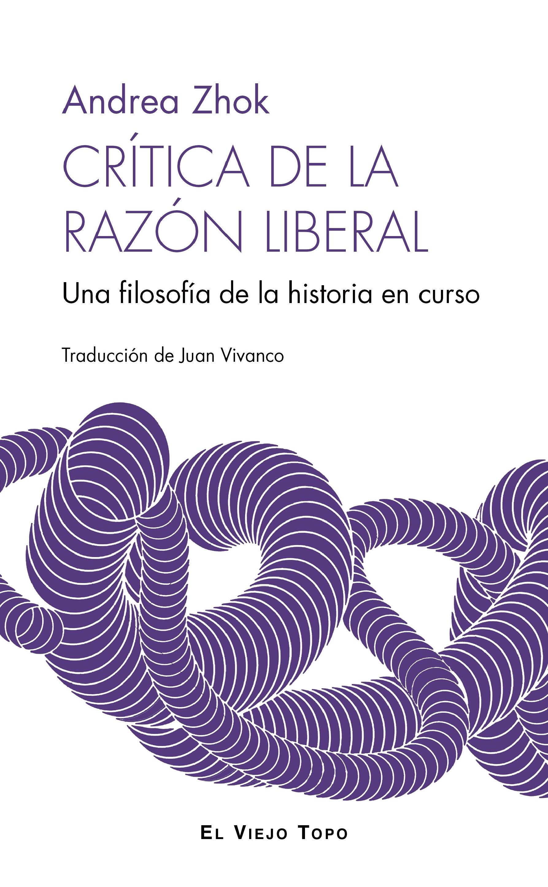 Crítica de la razón liberal "Una filosofía de la historia en curso"