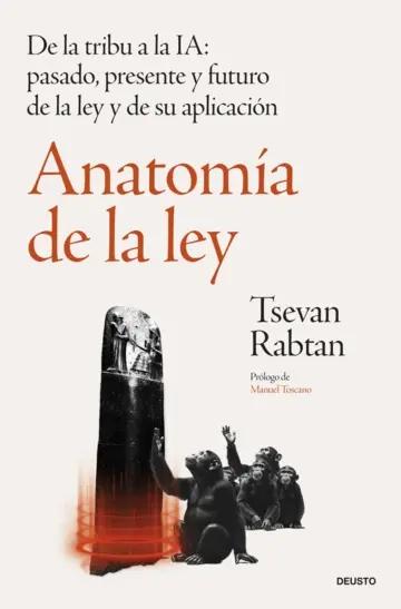Anatomía de la ley "De la tribu a la IA: pasado, presente y futuro de la ley y de su aplicación"