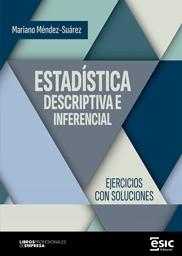 Estadística descriptiva e inferencial "Ejercicios con soluciones"