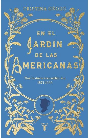 En el jardín de las americanas "Una historia transatlántica (1871-1936)"