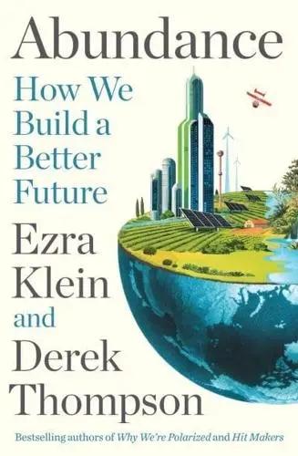 Abundance "How We Build a Better Future"