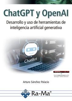 ChatGPT y OpenAI.  "Desarrollo y uso de herramientas de inteligencia artificial generativa"