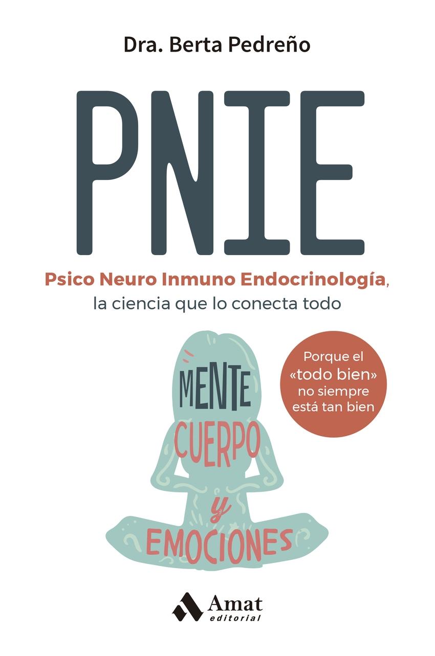 PNIE "Psiconeuroinmunoendocrinología, la ciencia que lo conecta todo"