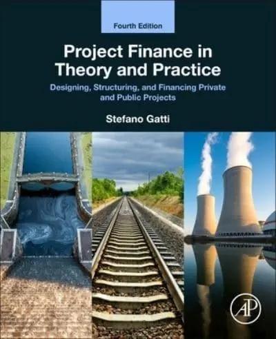 Project Finance in Theory and Practice "Designing, Structuring, and Financing Private and Public Projects"