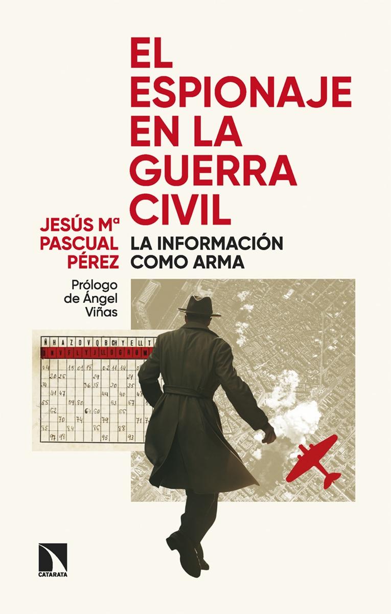 El espionaje en la Guerra Civil "La información como arma"
