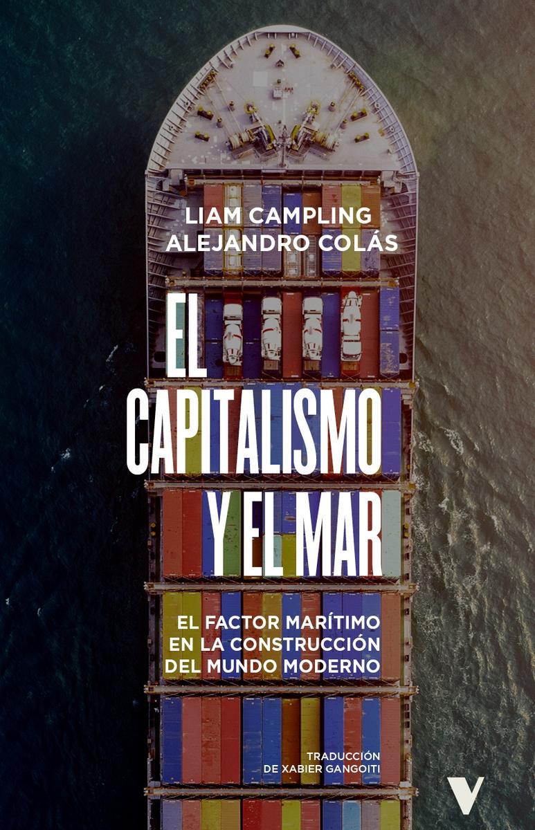 El capitalismo y el mar "El factor marítimo en la construcción del mundo moderno"