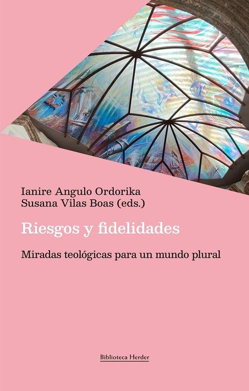 Riesgos y fidelidades "Miradas teológicas para un mundo plural"
