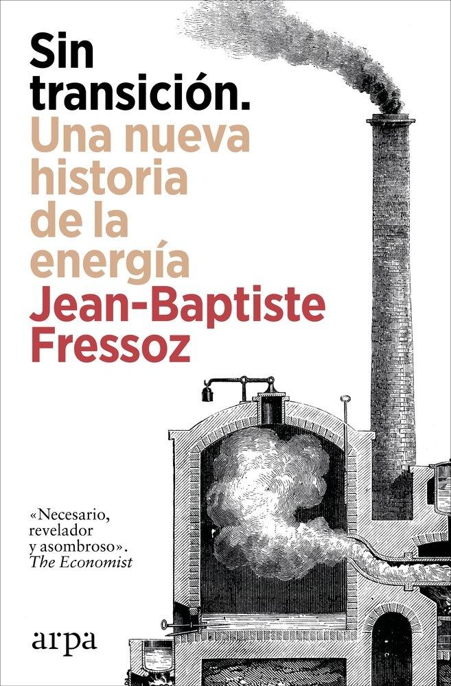 Sin transición "Una nueva historia de la energía"