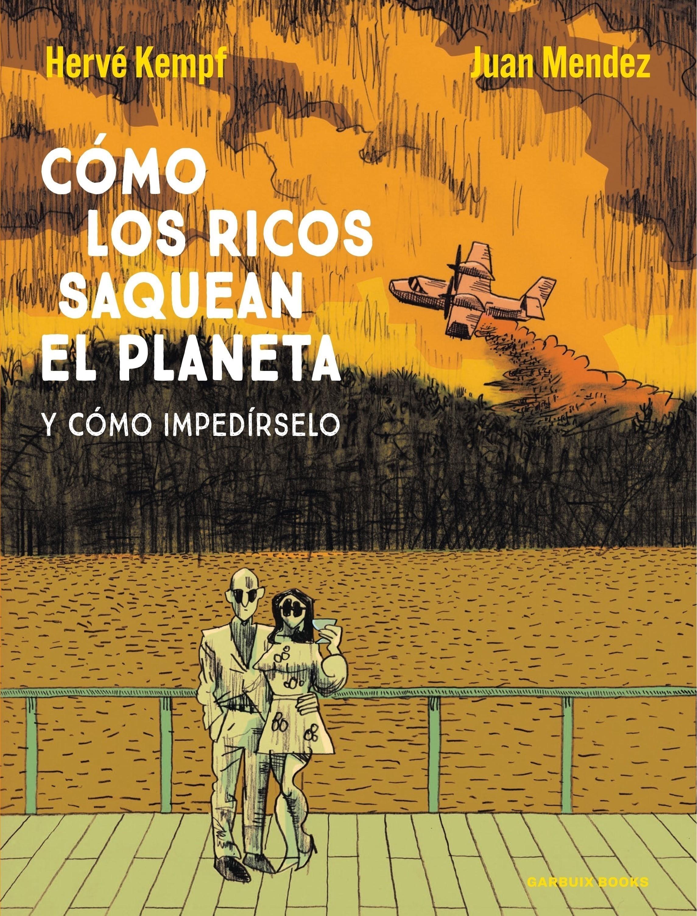 Cómo los ricos saquean el planeta "y cómo impedírselo"