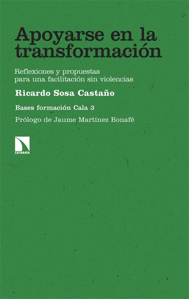 Apoyarse en la transformación "Reflexiones y propuestas para una facilitación sin violencia"