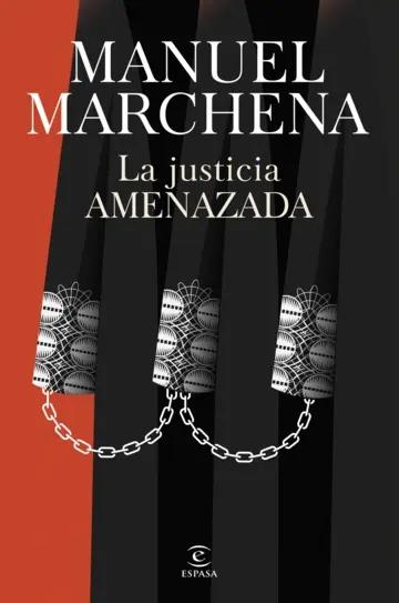 La justicia amenzada "Retos del derecho en una sociedad en conflicto"