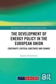 The Development of Energy Policy in the European Union "Continuity, Critical Junctures and Change"