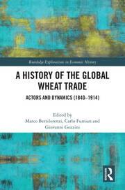 A History of the Global Wheat Trade "Actors and Dynamics (1840-1914)"